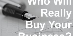 Who Will Really Buy Your Business